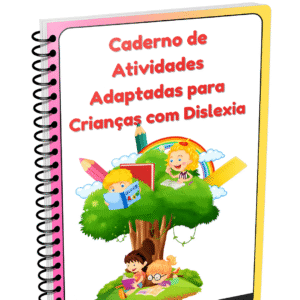 Caderno de Atividades Adaptadas para crianças com Dislexia